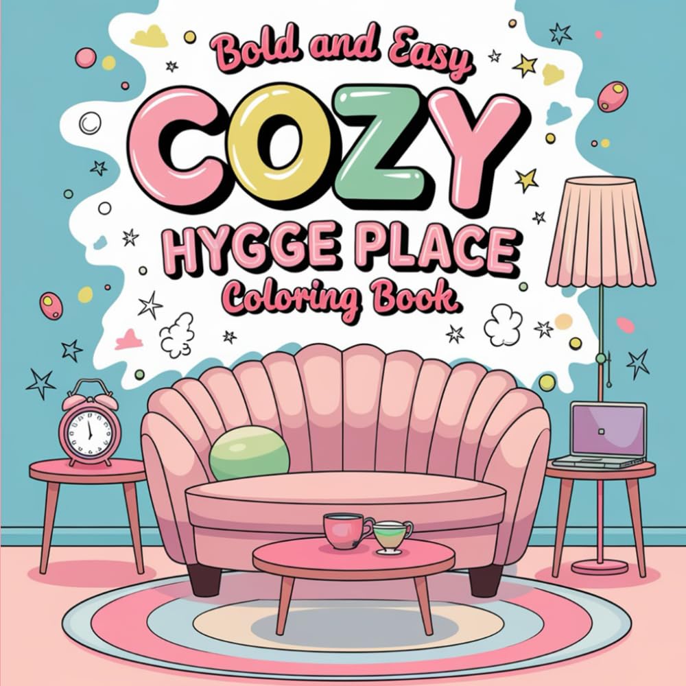 Hygge Place: Coloring Book for Adults and Teens, Bold and Easy Designs for Relaxation with Cozy Little Corners (Hygge Place Coloring)