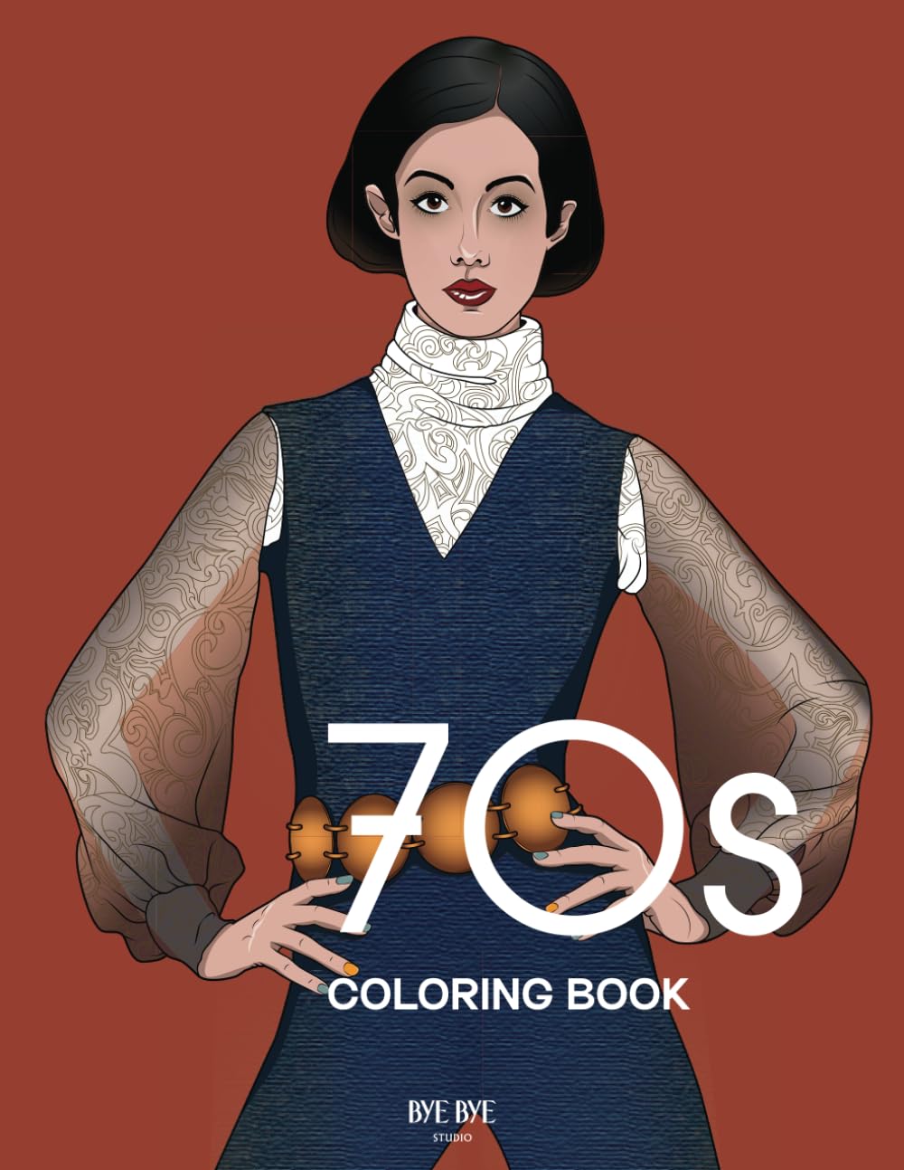 70s COLORING BOOK: A Fashion Coloring book for adults and teens (Fashion throughout the decades)