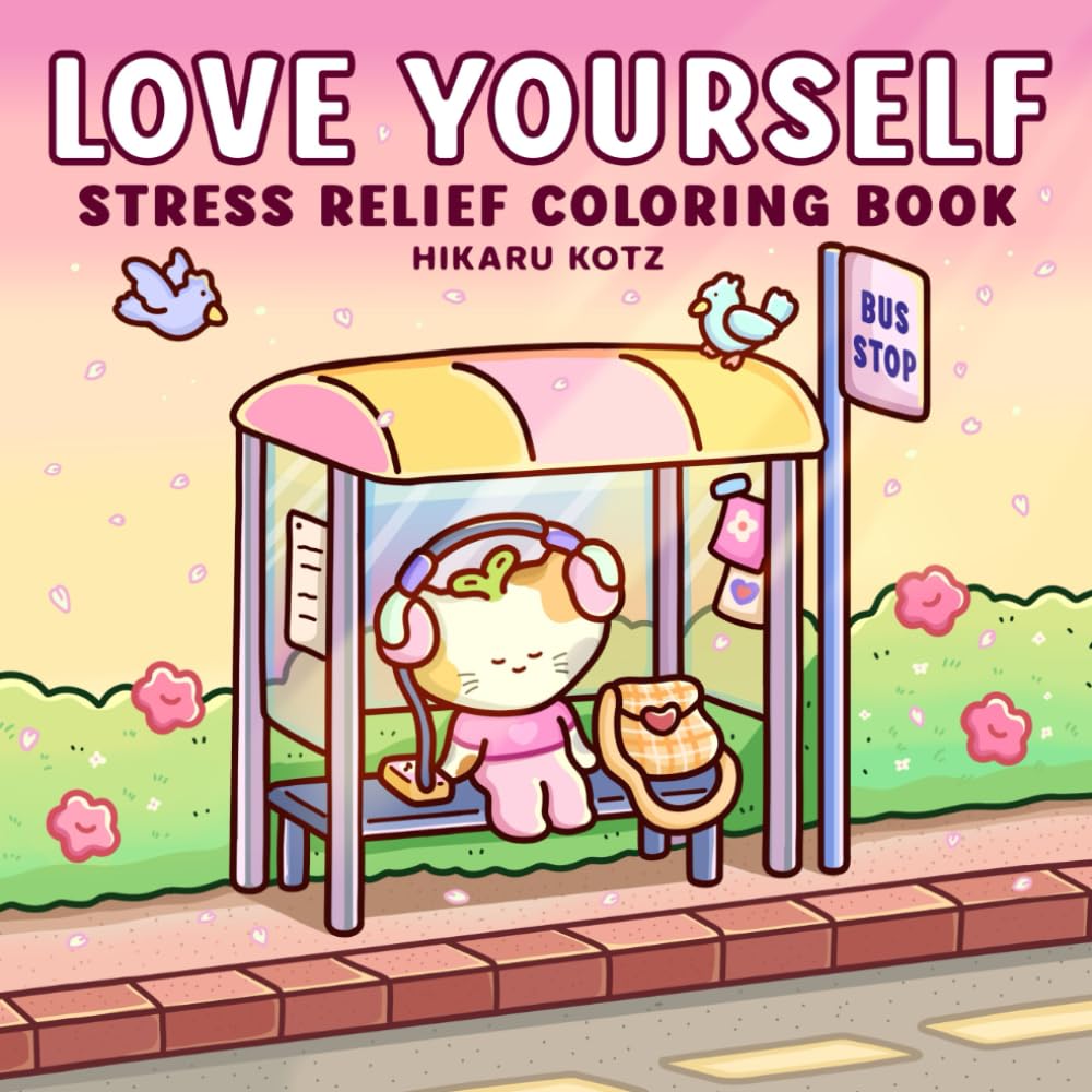 Love Yourself: Stress Relief Coloring Book for Adults and Teens
