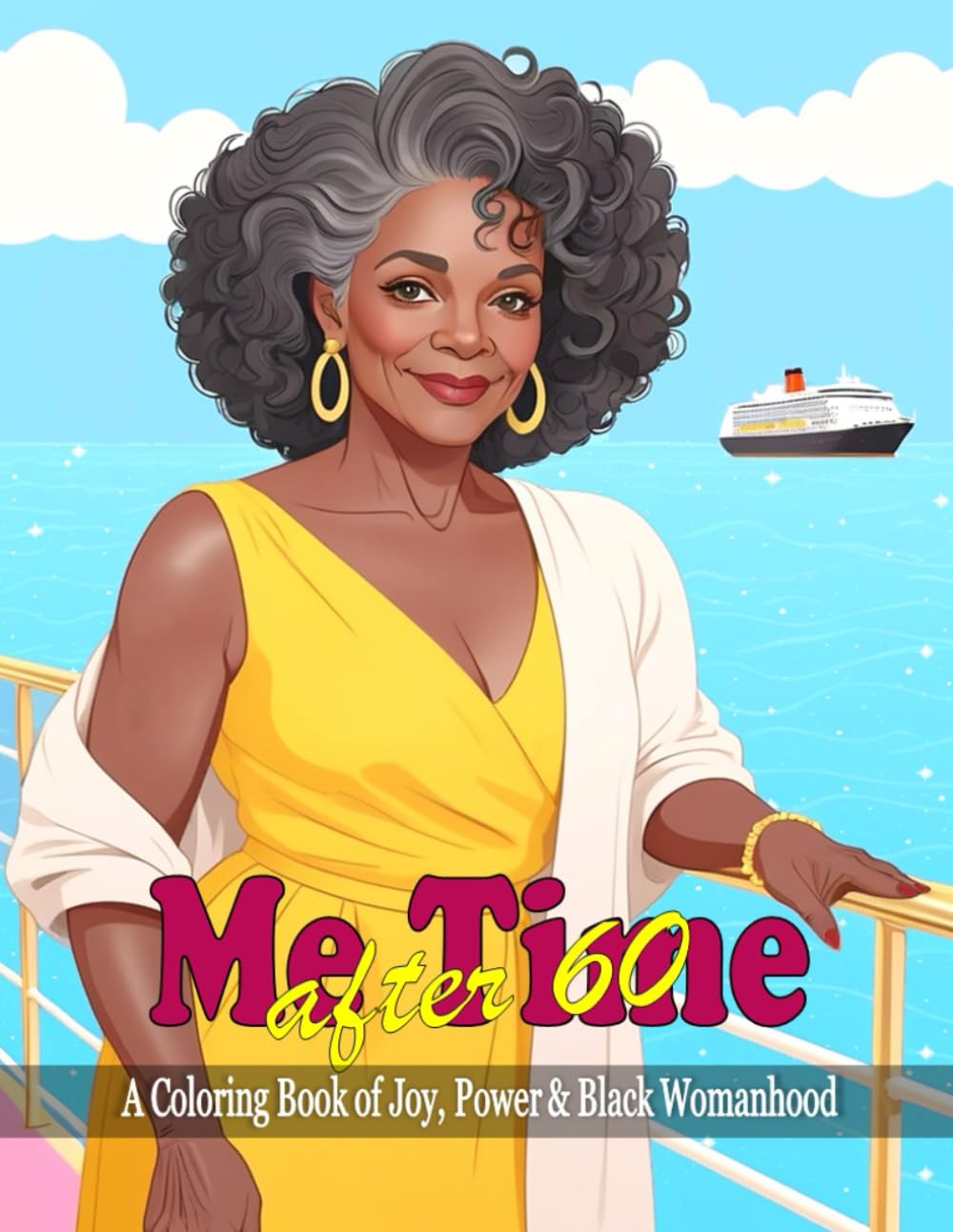 Me Time After 60 Coloring Book: Older Black Woman Coloring Book - Older African American Women Coloring Book for Black Adults
