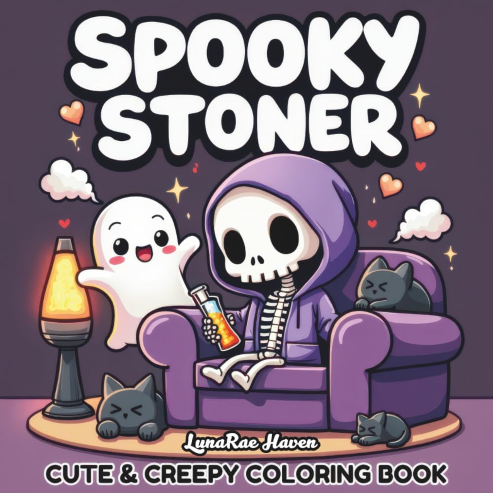 Spooky Stoner: Cozy Stoner Coloring Book Featuring Cute Ghosts and Creepy Skeletons In Chill High Moments For Relaxation and Stress Relief