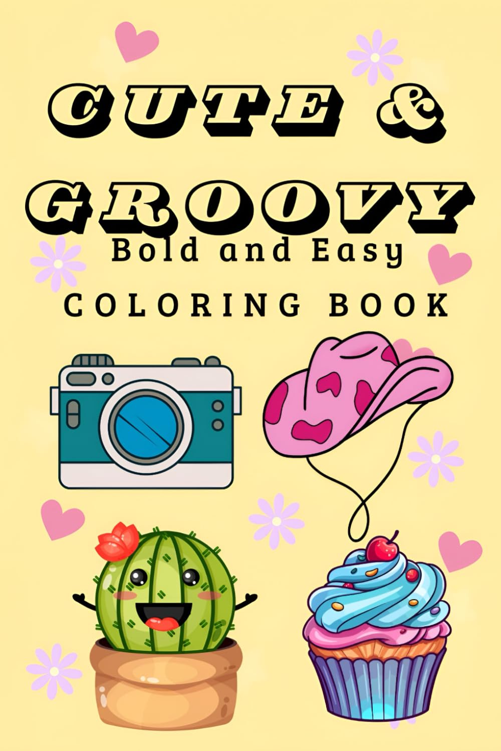 Cute & Groovy: Coloring Book for Adults and Kids, Bold and Easy, Simple and Big Designs for Relaxation Featuring Lovely Things