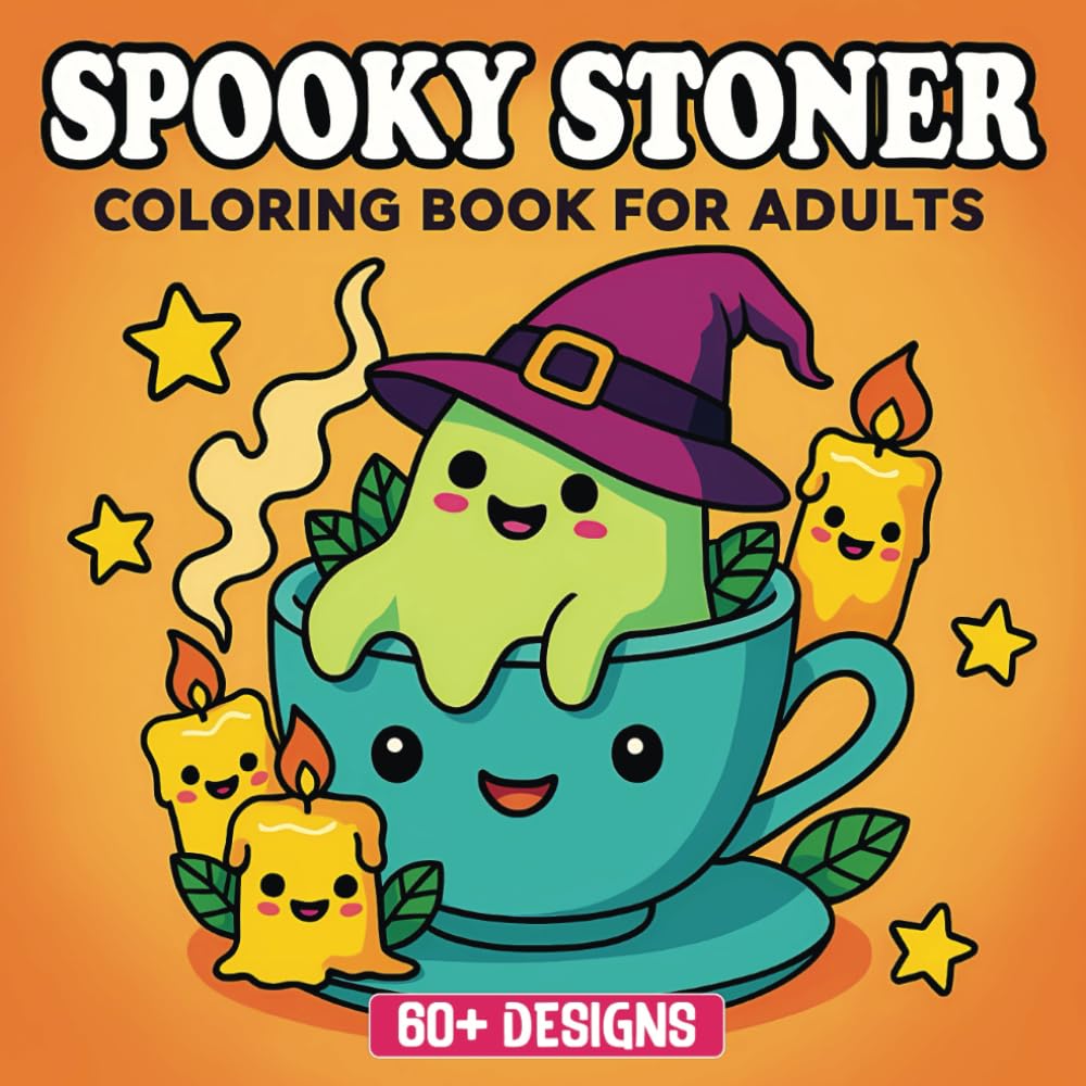 Spooky Stoner Coloring Book: A Bold & Funny Collection of 60+ Spooky Vibes for Adults Who Love to Chill and Color