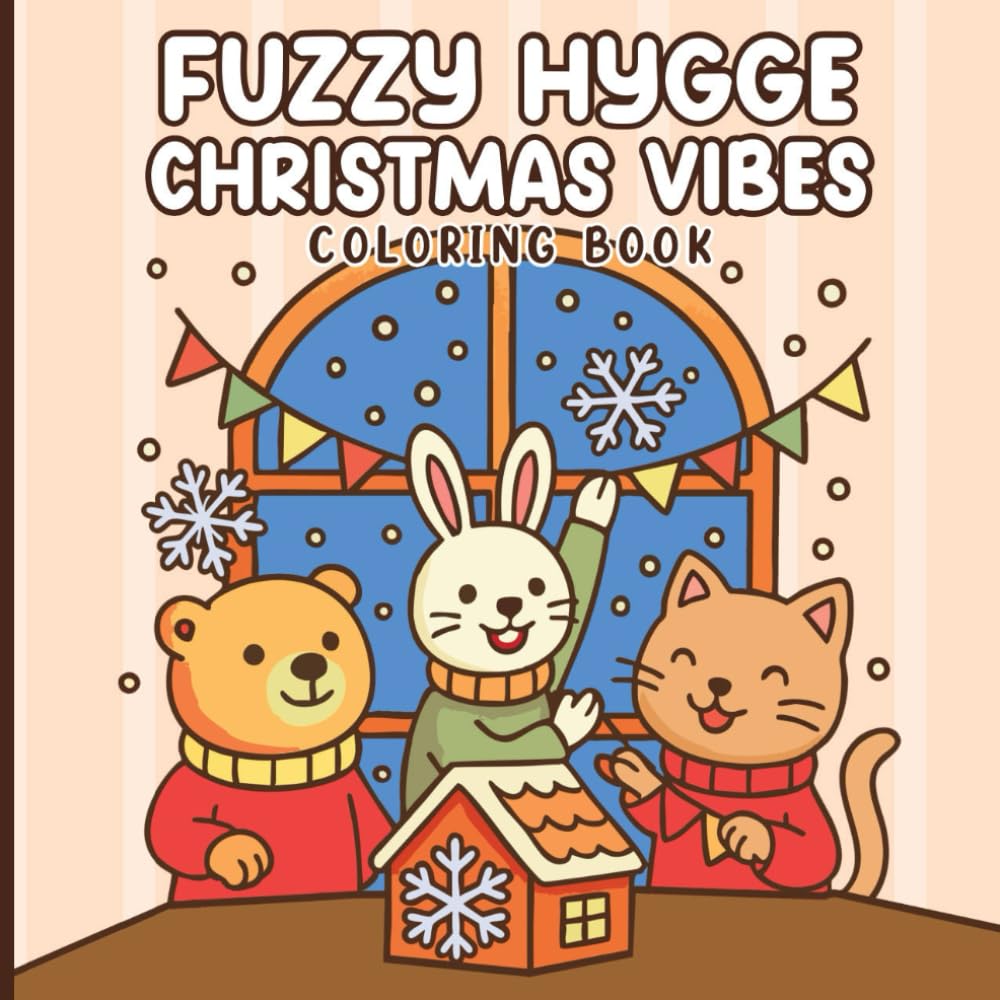 Fuzzy Hygge: Christmas Vibes Coloring Book for Adults & Teens