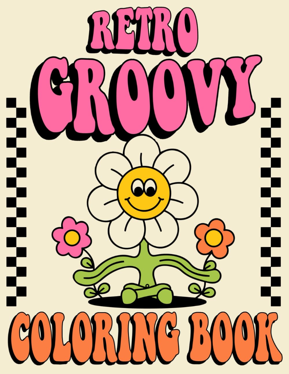 Retro Groovy Coloring Book: Fun And Easy Groovy Coloring Pages With Hippie Flowers, Positive Words and Many More Illustrations For Boys Girls Kids Stress Relief, Relaxation, and Creativity
