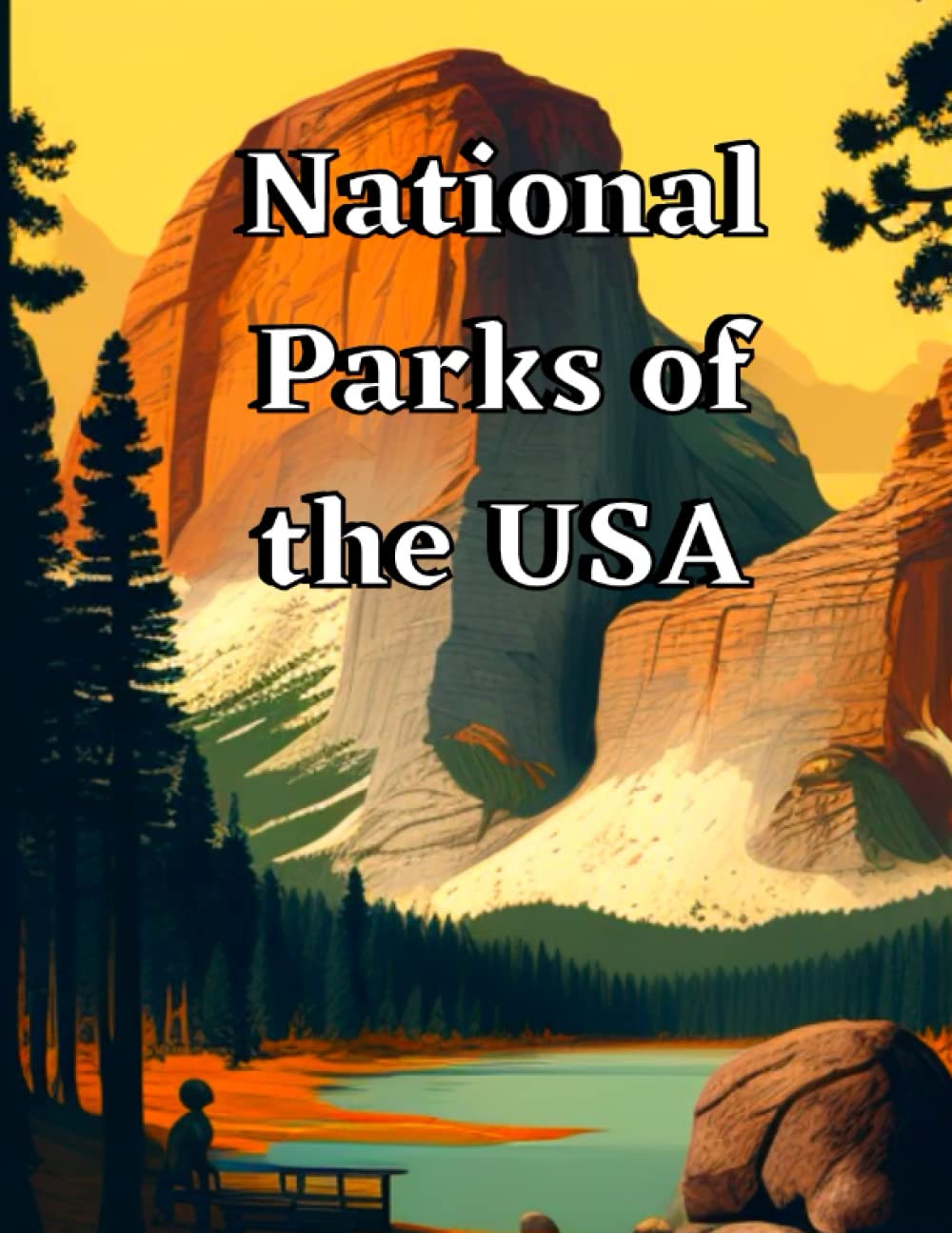 National Parks of the United States: 10 Amazing Facts About Each Park with Coloring Pages for Kids and Adults! Coloring and Activity Book Perfect for Nature Lovers of all Ages
