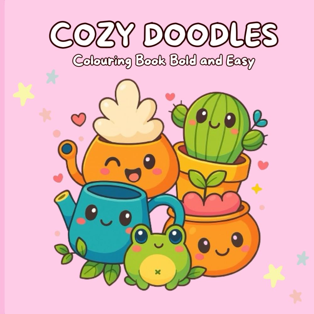Coloring book bold and easy: Cozy Doodles : Creative Book for adults and teens featuring super cute animal characters and doodles. Easy and simple design for relaxation
