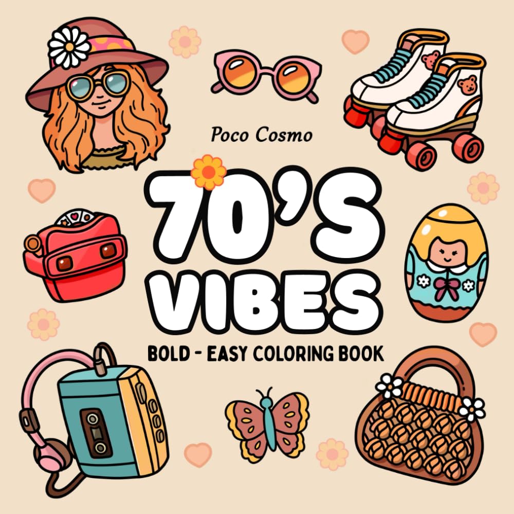 70's: Bold & Easy Coloring Book for Adults & Teens | Featuring Iconic 1970s Pop Culture, Fashion & Retro Items.