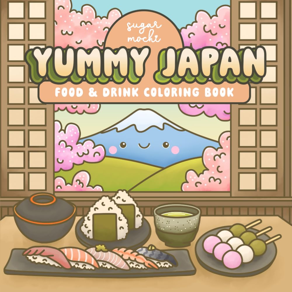 Yummy Japan: Cute and Cozy Coloring Book Featuring Delicious Japanese Food and Drinks