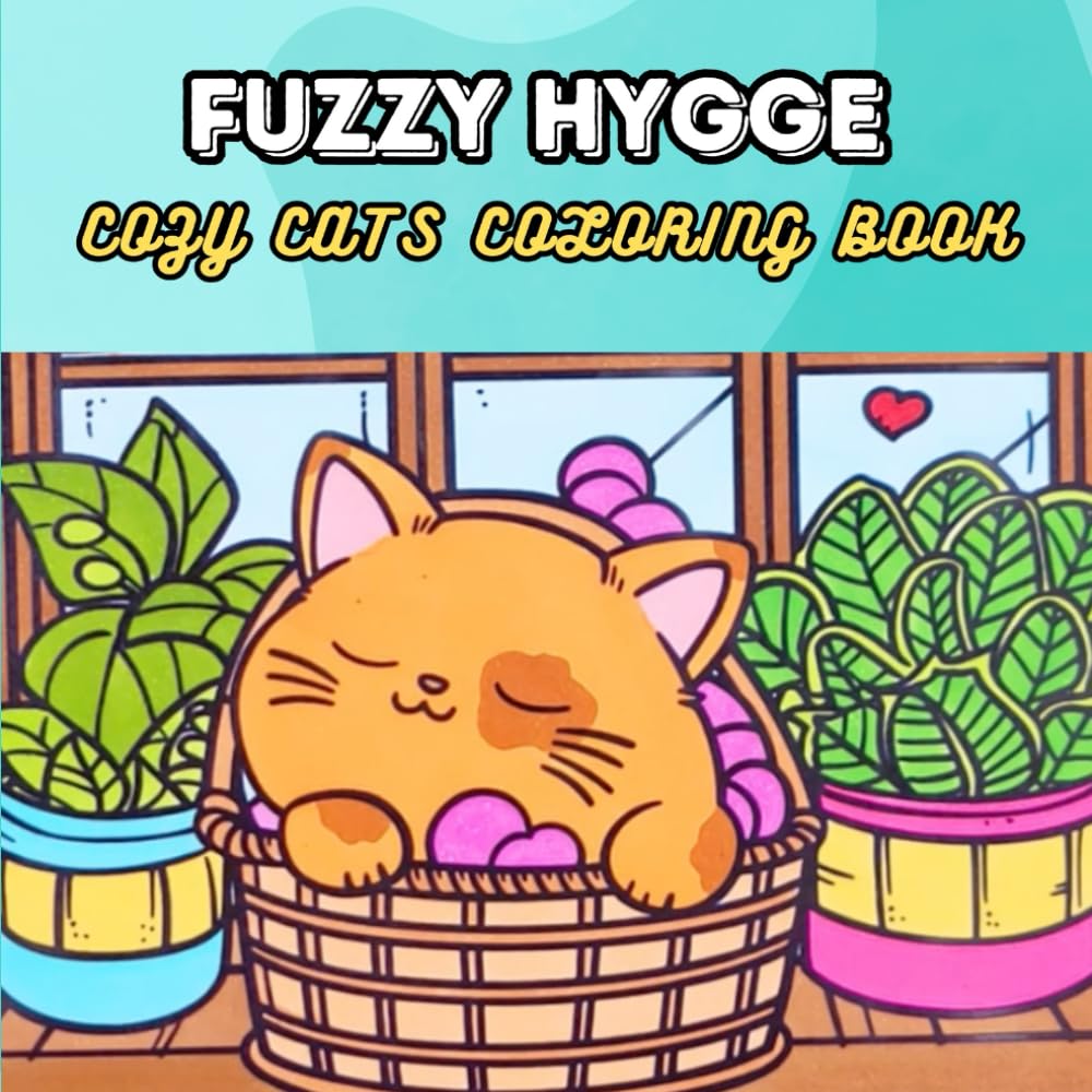Fuzzy Hygge: Cozy Cats Coloring Book for Adults & Teens Featuring Cozy Friends for Stress Relief (Bold & Easy Coloring Book, Fuzzy Friends)