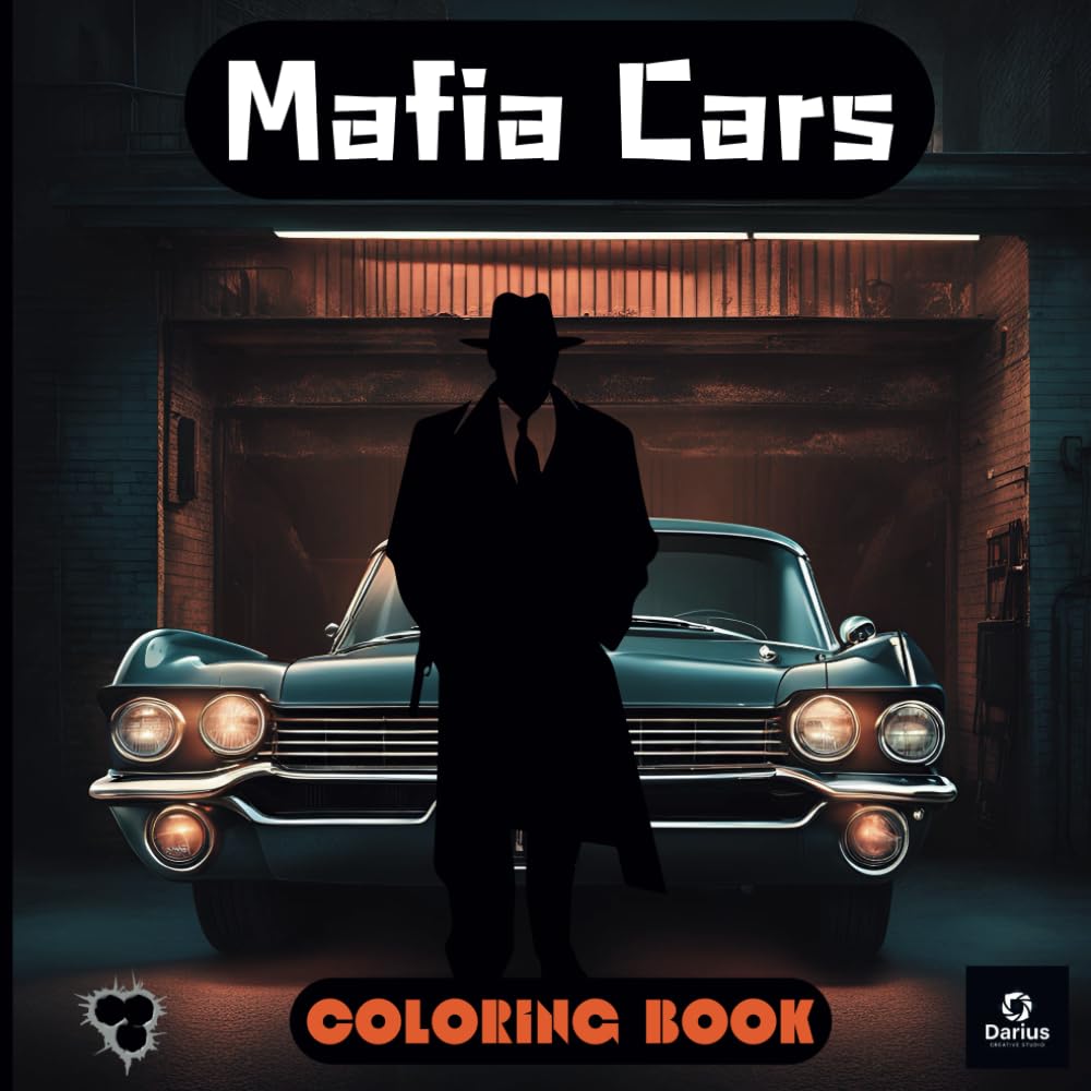 Mafia Cars Coloring Book: The Best Collection of Legendary Mafia Cars, Classic Muscle Cars, and Vintage Automobiles to Color: 60+ Patterns, 125 Pages, No Bleed Through. All ages (Car Coloring Books)