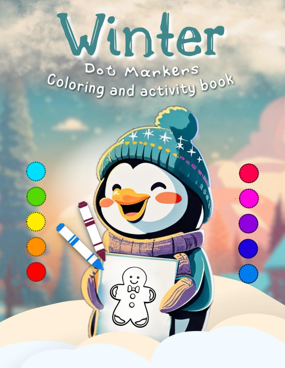 WINTER Dot Markers Coloring and Activity Book for Children 2+: Winter and Christmas Themed Pictures with Easy Guided Big Dots
