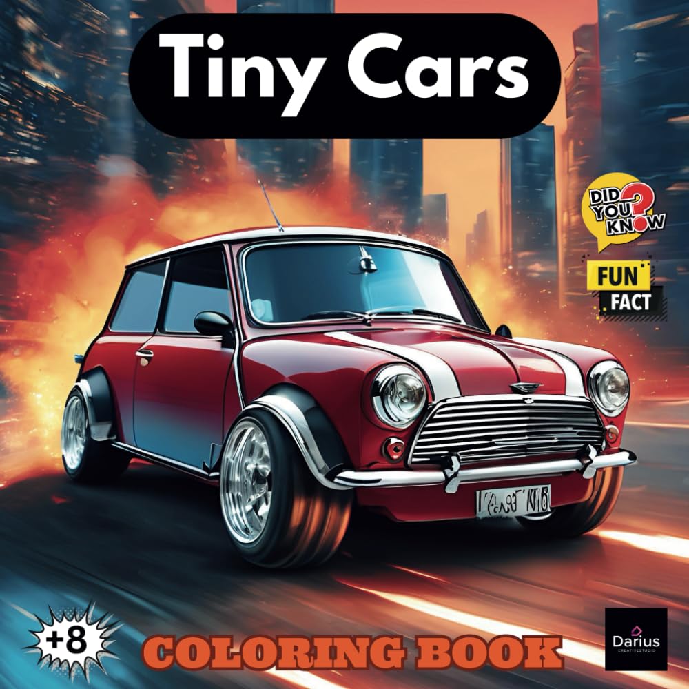 Tiny Cars Coloring Book: Adorable Tiny Cars From Around the World: 50 Iconic Designs to Color and Enjoy 101 Total Pages - No Bleed Through **Detailed ... Facts Trivia Included! (Car Coloring Books)