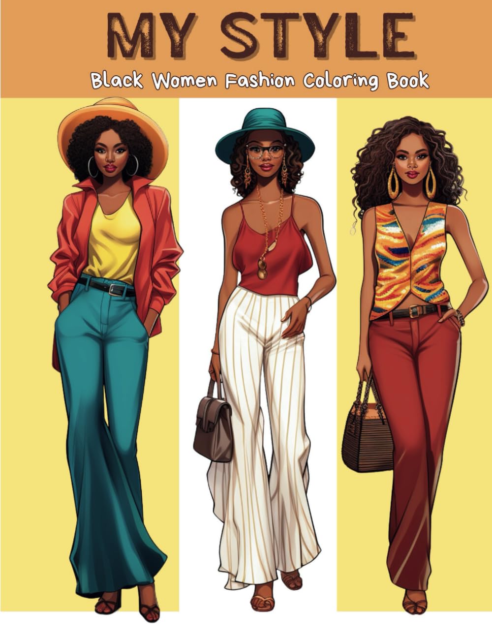 My Style: Black Women Fashion Coloring Book: African American Coloring Book for Adults and Teens with Trendy Outfits and Hairstyles - Creative ... (Coloring Books for Black Teens and Adults)