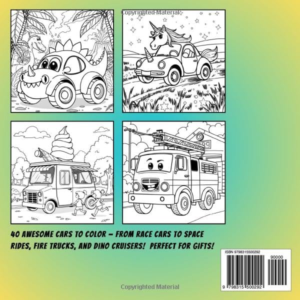 Cool Cars Coloring Book for Kids: 40 Awesome Cars to Color — From Race Cars to Space Rides, Fire Trucks, Dino Cruisers, Ice Cream Truck and more.