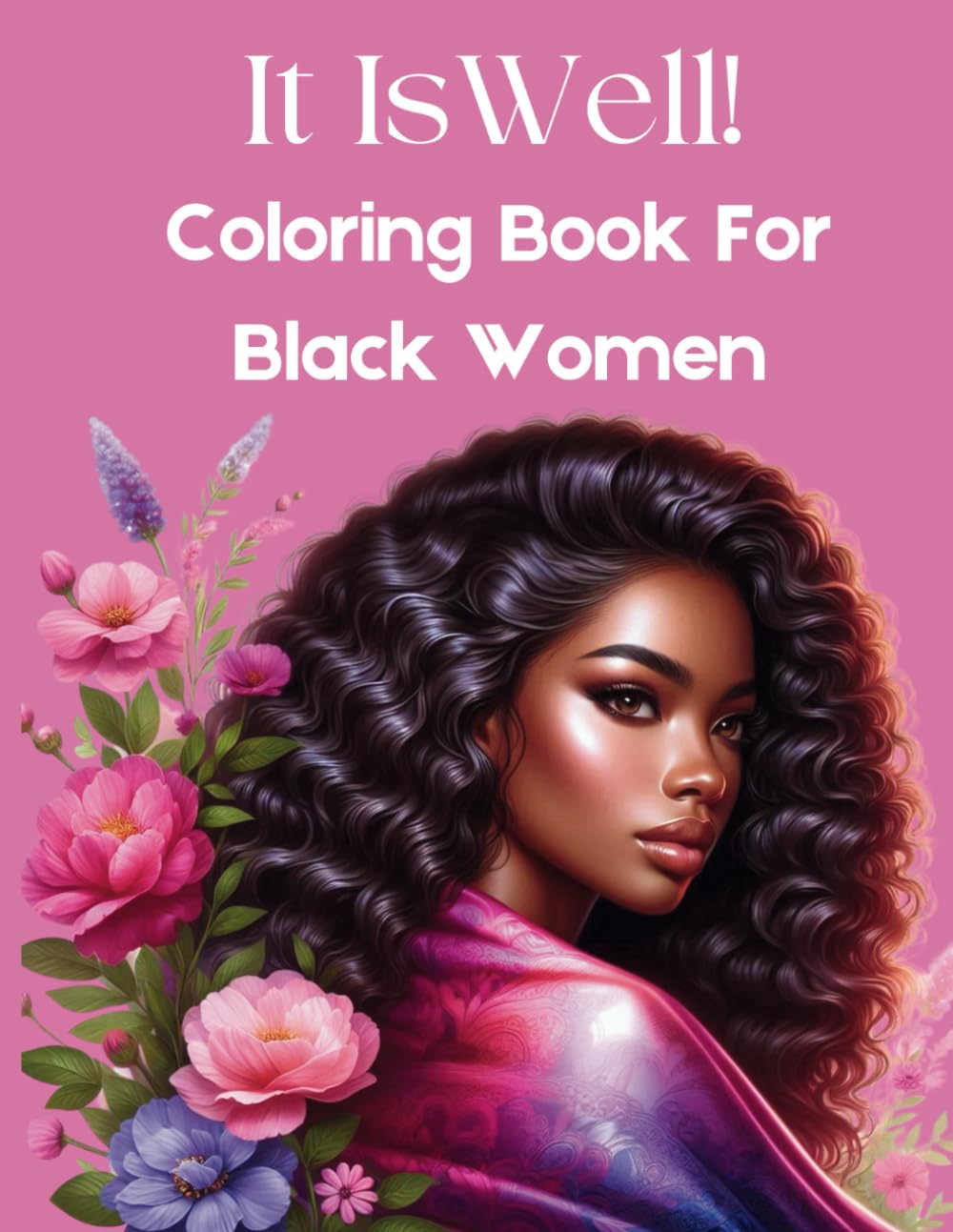 It Is Well: Inspirational Coloring Book For Black Women