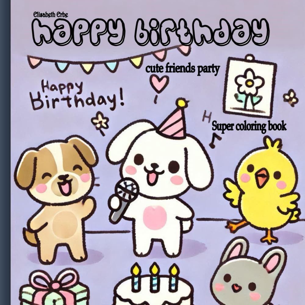 HAPPY BIRTHDAY Cozy and cute friends party Coloring Book Hygge fuzzy furry animals charakter: Geschenk für Geburtstag für Kinder ab 2+ , Teenager und ... (Cute & Cozy Coloring book) (German Edition)