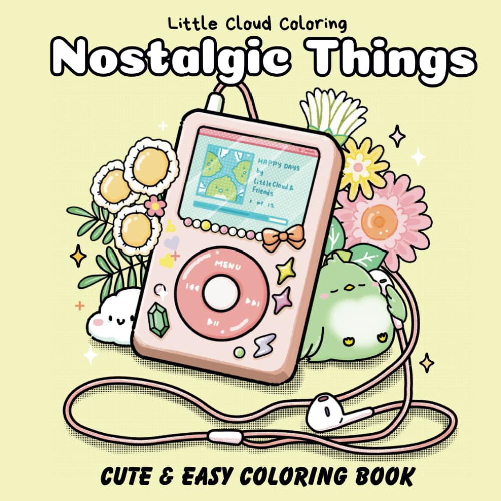 Nostalgic Things Coloring Book: Cute and easy hand drawn y2k inspired designs (Kawaii Art Coloring Books)