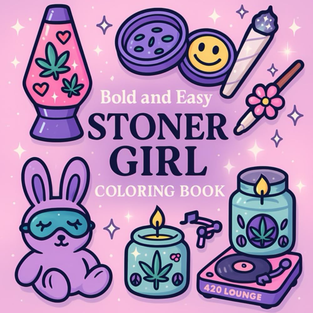 Bold and Easy Stoner Girl Coloring Book: [NEW] Simple Psychedelic and Trippy Dreamscapes Coloring Pages for Women Who Love Cannabis | Over 45+ Marijuana Motifs to Color and Relax