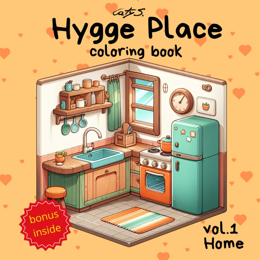 Hygge Places: Coloring Book for Adults and Teens, Amazing Designs , Awesome Pages to Relieve Stress by Caty S. (coloring books)