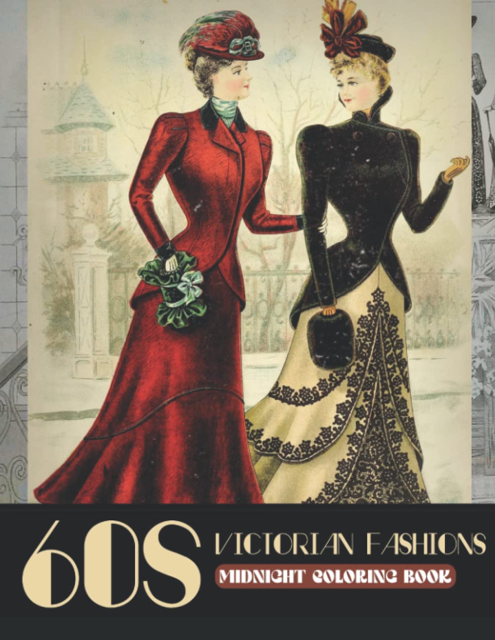 Midnight 60s Victorian Fashions Coloring Book: Amazing Coloring Pages On Black Background With Incredible Illustrations For Teens, Adults Fun And Relaxation