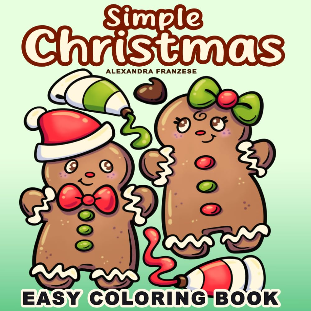 Simple Christmas Coloring Book: Bold and Easy Holiday Images for Kids or Adults Featuring Cozy Winter Scenes and Adorable Animal Characters (Easy Coloring Books)