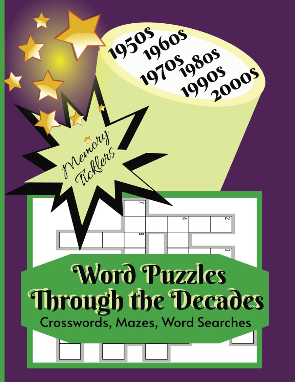 Word Puzzles Through the Decades: Crosswords, Mazes, Word Searches: Memory Ticklers 1950s, 1960s, 1970s, 1980s, 1990s, 2000s