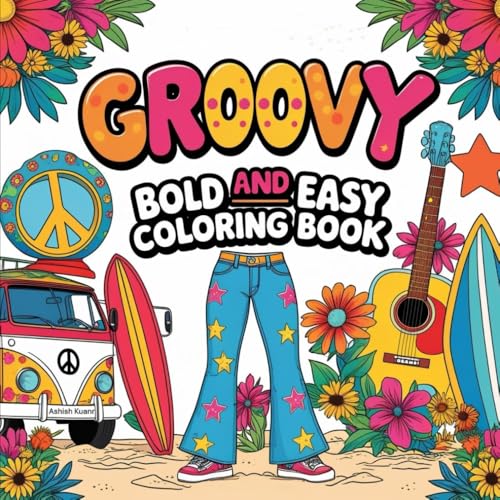 Groovy: Bold and Easy Coloring Book: Fun Retro 60s & 70s Vibes for Relaxation and Creativity