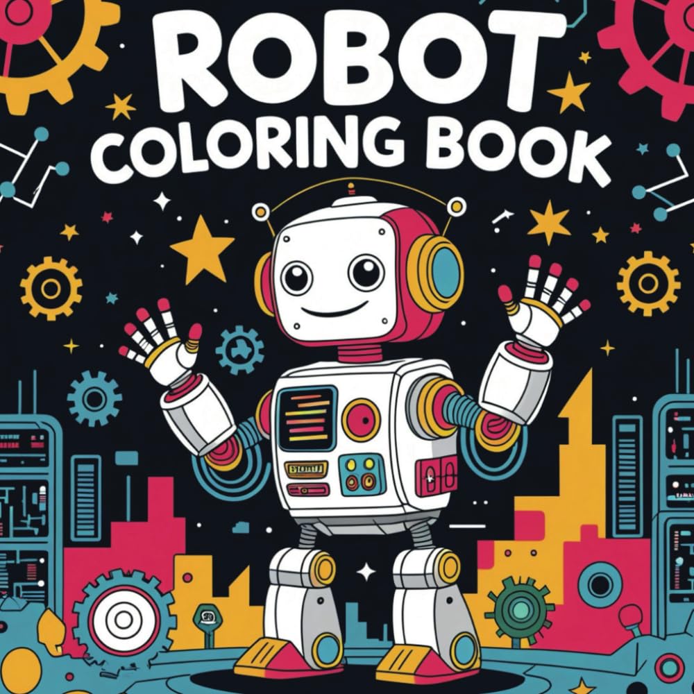 Bold Robot Coloring Book: Activity Book Designs for Adults, teens, and Kids Relaxation, Hours of Coloring Fun