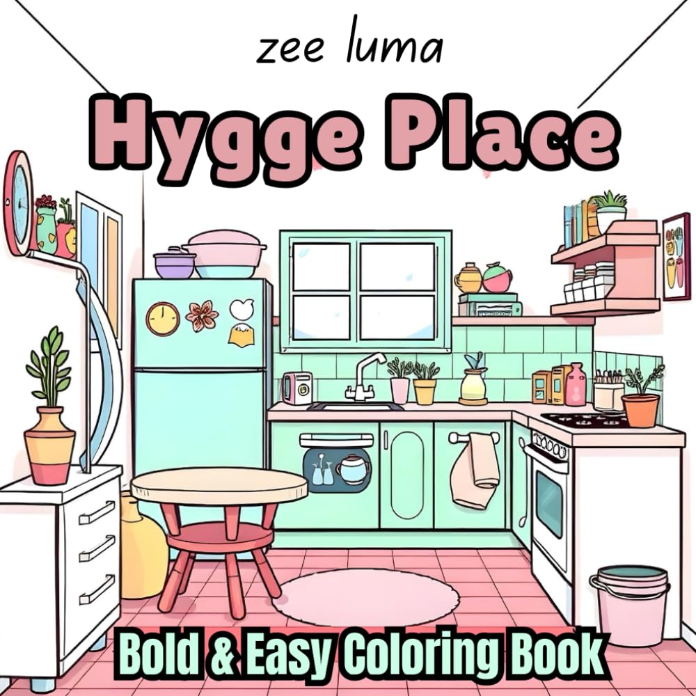 Hygge Place: Coloring Book for Adults and Teens, Designs for Relaxation Comfy and Cute Hygge Corners and Little Spaces