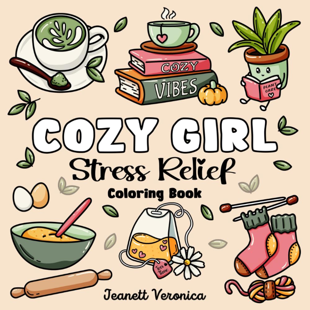 Cozy Girl Stress Relief: Bold and Easy Coloring Book for Adults & Teens | Simple Illustrations Featuring Flowers, Food, Animals, Cute Objects and Much More (Cozy Girl Series)