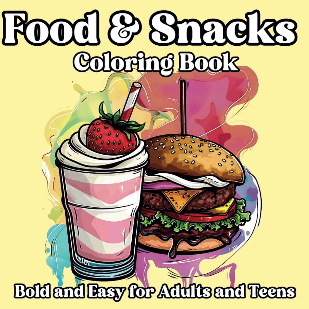 Food & Snacks Coloring Book: Bold and Easy for Adults and Teens