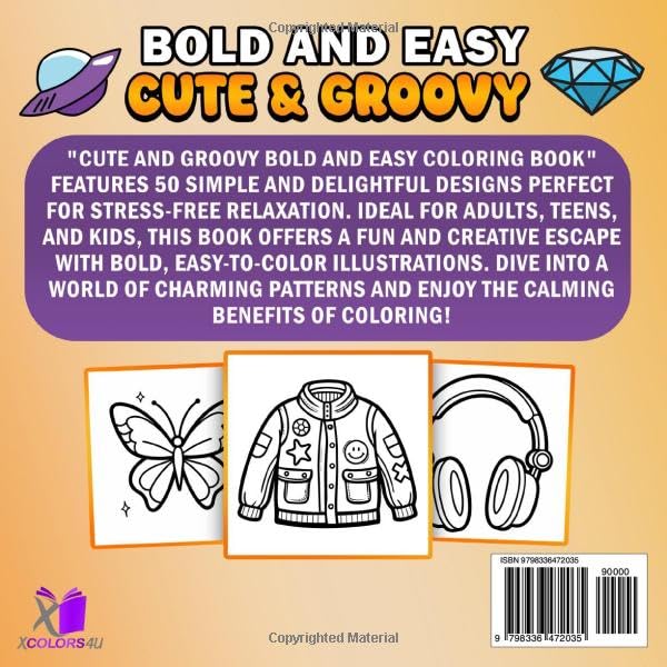 Cute and Groovy Coloring Book Bold and Easy: 50 Simple and Big Designs for Relaxation and Stress Relief Featuring Lovely and Cute Things for Kids, Adults and Teens: Cute and Comfy Coloring Book