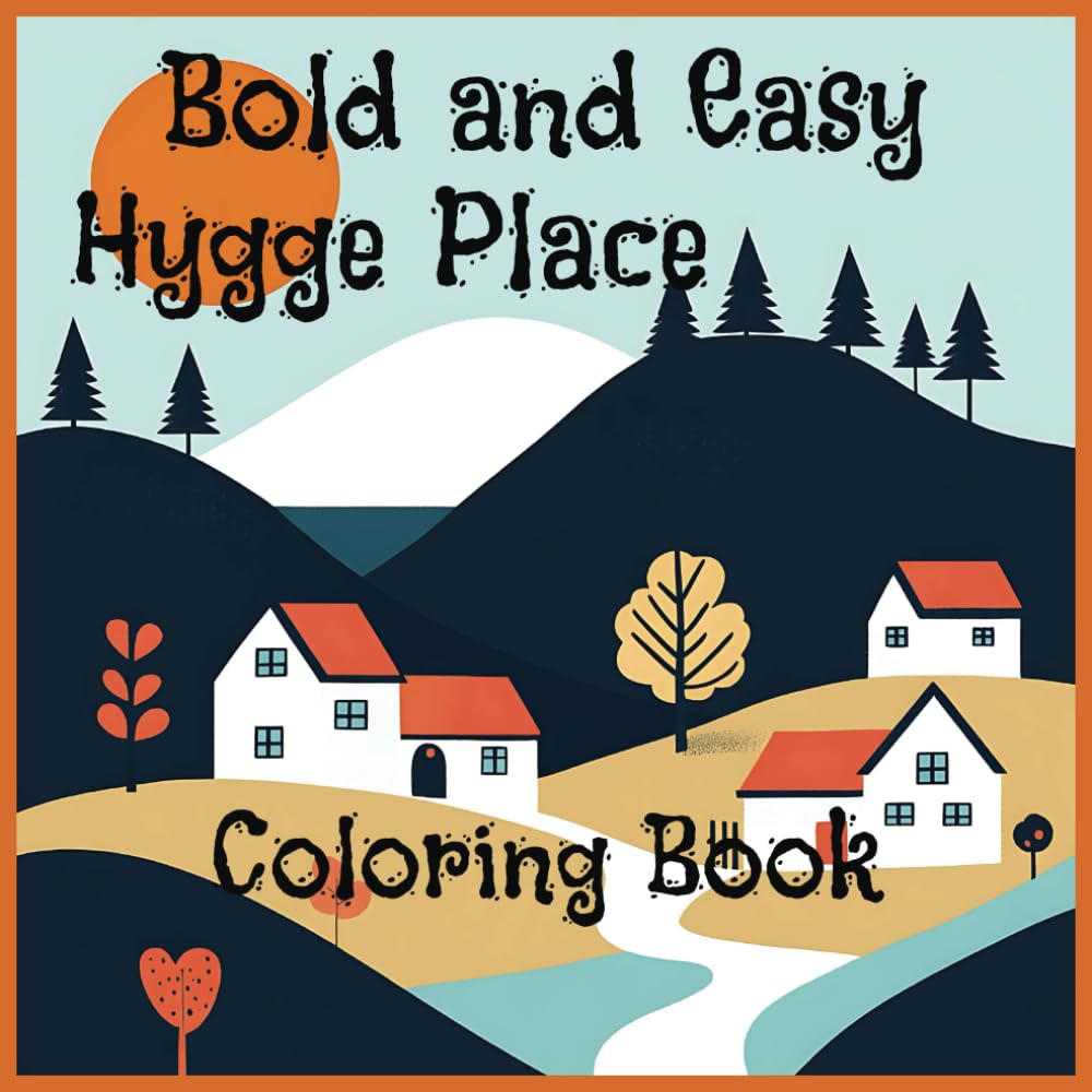 Bold and Easy Hygge Place Coloring Book