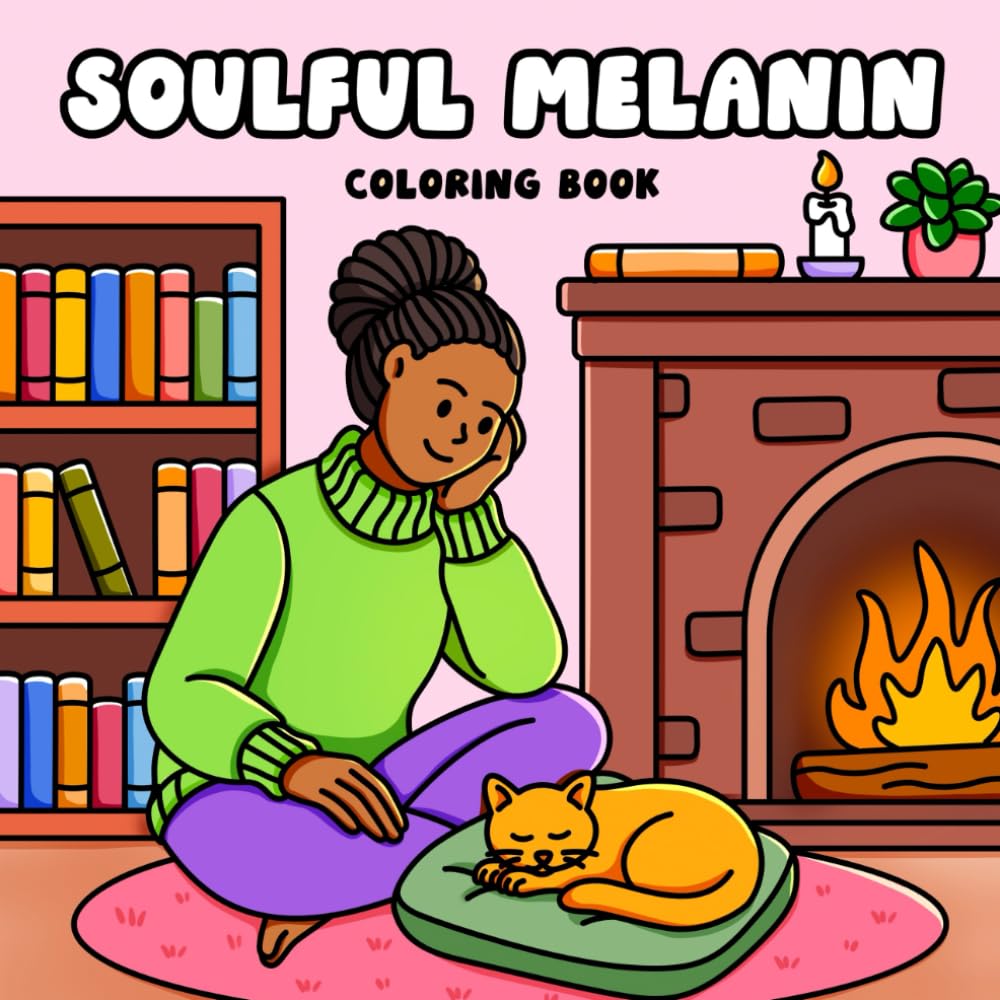 Soulful Melanin: Coloring Book Featuring Black Women and Teen Girls in Peaceful Scenes