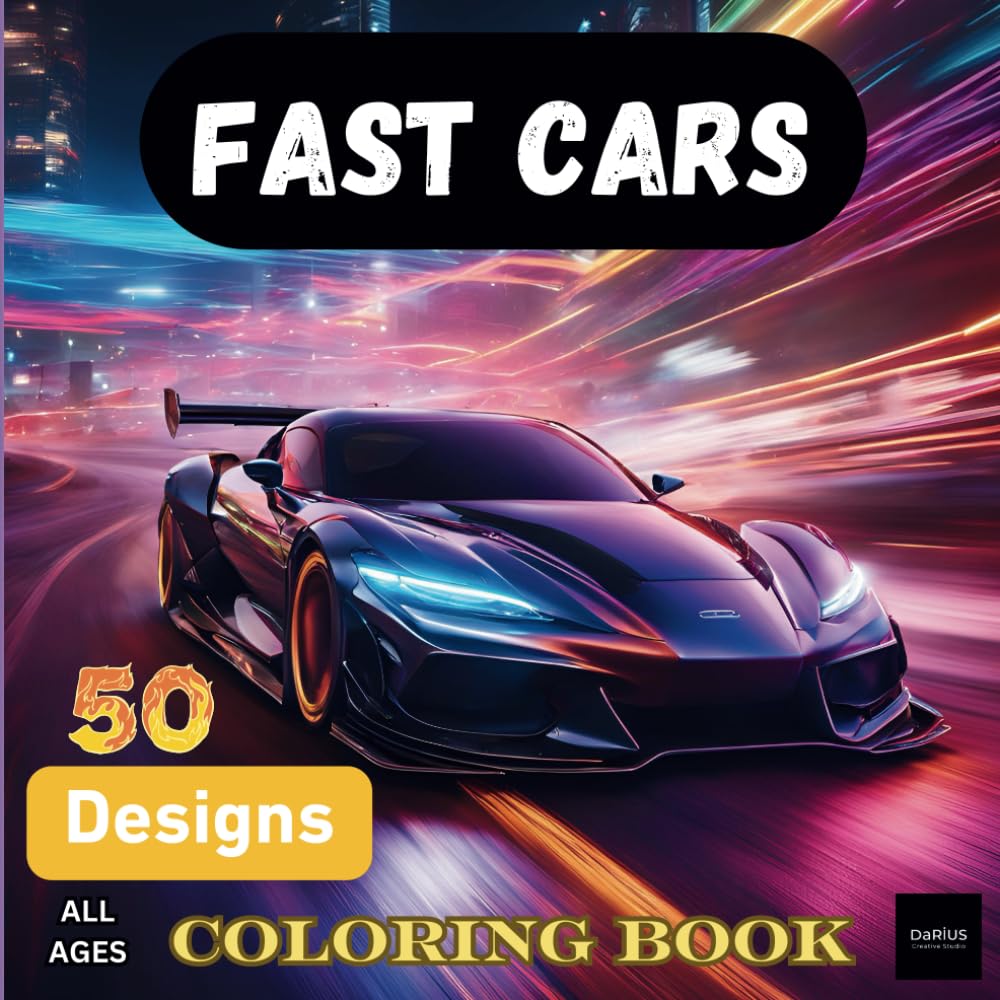 FAST CARS II COLORING BOOK: Perfect for Adults and Kids Who Love Cars, Racing, Speed, Supercars, Hypercars, Luxury Vehicles, Exotic Cars, and Creative Coloring Fun! (Car Coloring Books)