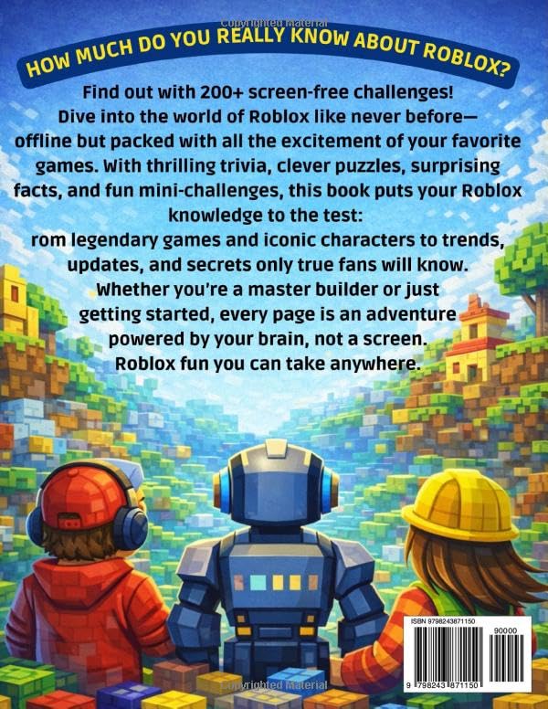 The Big Unofficial Roblox Trivia Book for Kids: 200+ Screen-Free Activities, Puzzles & Mini-Challenges (The Roblox Super Skills Series (Unofficial))