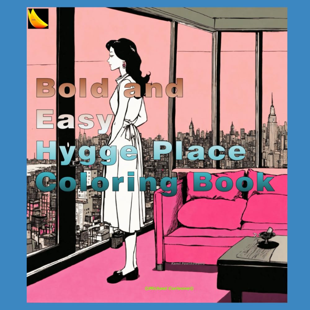 Bold and Easy Hygge Place Coloring Book: For kids and adults