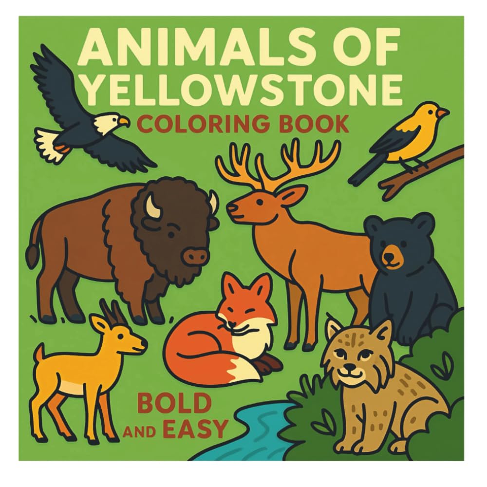 Animals of Yellowstone Coloring Book: Bold and Easy (Wildlife of America's National Parks Coloring Books: Bold and Easy)