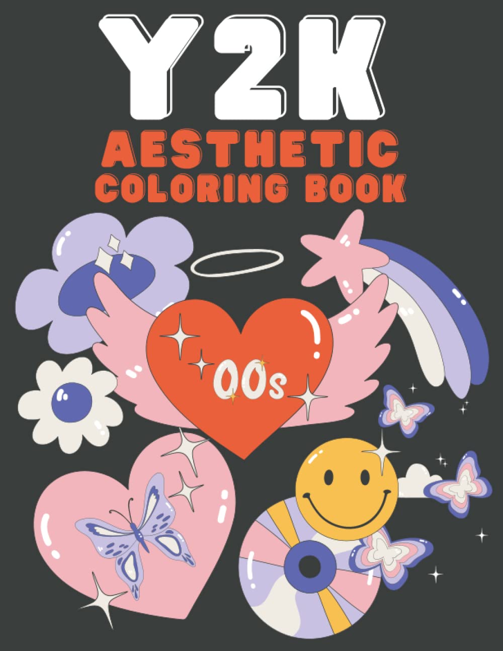 Y2K Aesthetic Coloring Book: Fun Nostalgic 2000 s Happy Birthday Gift for All Ages | Cute Designs for Adults Relaxation | Pages Includes: Smiley Faces | Flowers | Hearts | Butterflies | Emoji and More