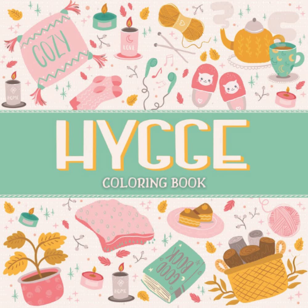 Hygge Coloring Book: Hygge Coloring Book For Adults, Celebrate Small Joys in Life!