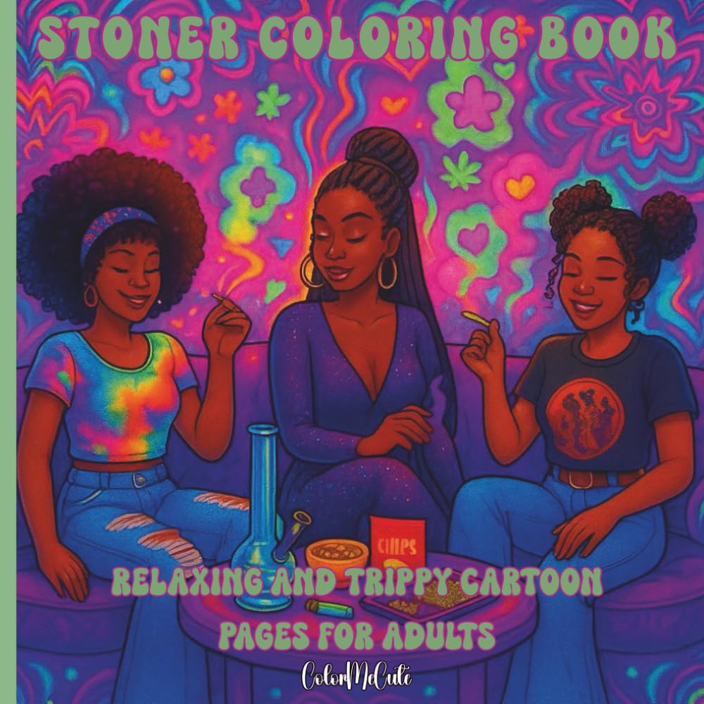 Stoner Coloring Book for Black Women: Relaxing and Trippy Cartoon Pages for Adults | 26 Bold Line Art Illustrations for Stress Relief and Chill Vibes: ... women, cannabis themes, and bold cartoon art
