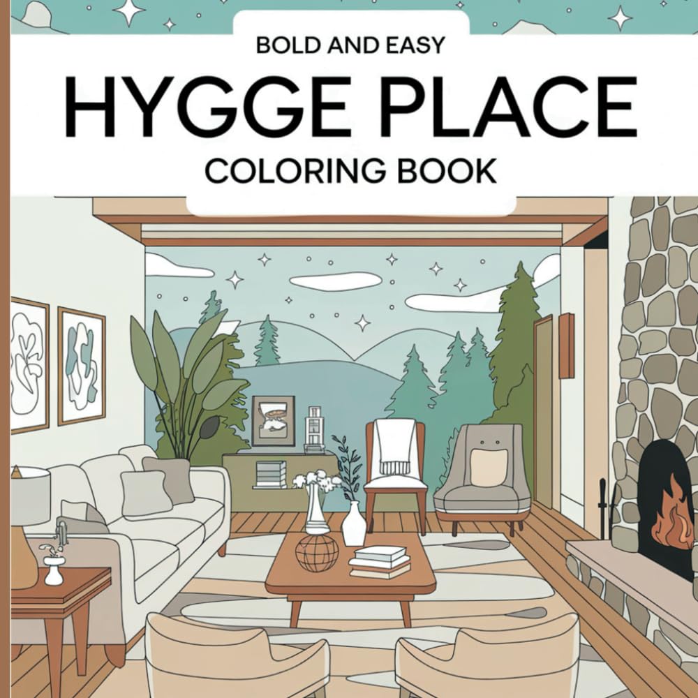 Bold and Easy Cozy Hygge Places Coloring Book for Kids - Fun, Simple, and Calming Coloring Pages for Young Artists Ages 3-7
