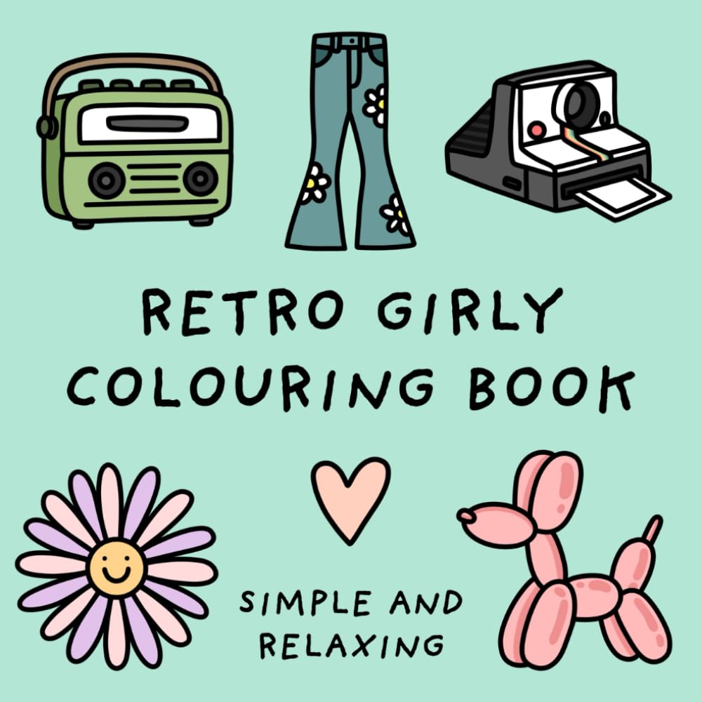 Retro Girly Colouring Book (Simple and Relaxing Bold Designs for Adults & Children) (Simple and Relaxing Colouring Books)