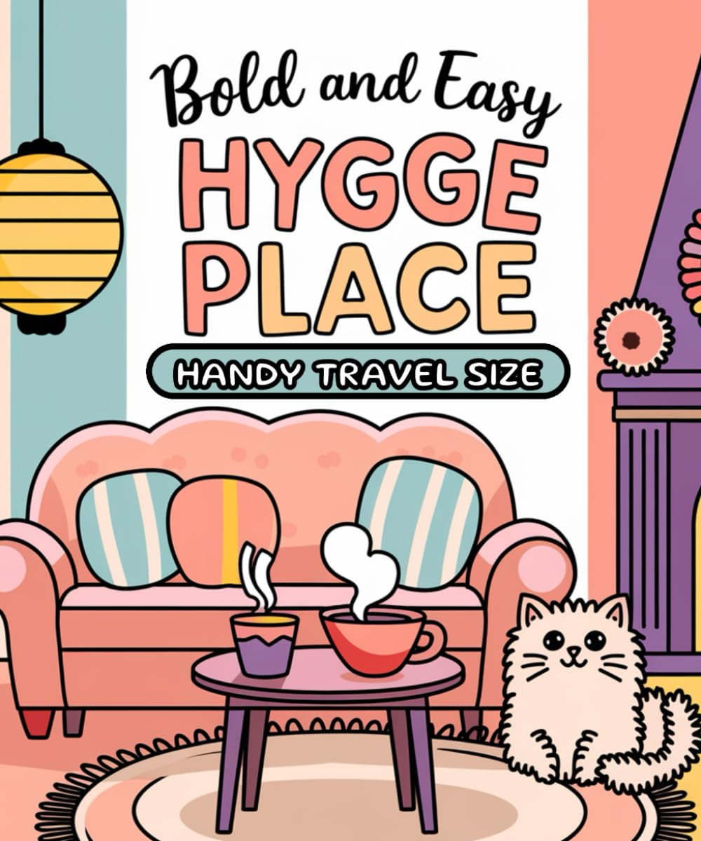 Handy Hygge Place: Travel Sized Cute and Cozy Coloring Book for Adults & Teens for Stress Relief