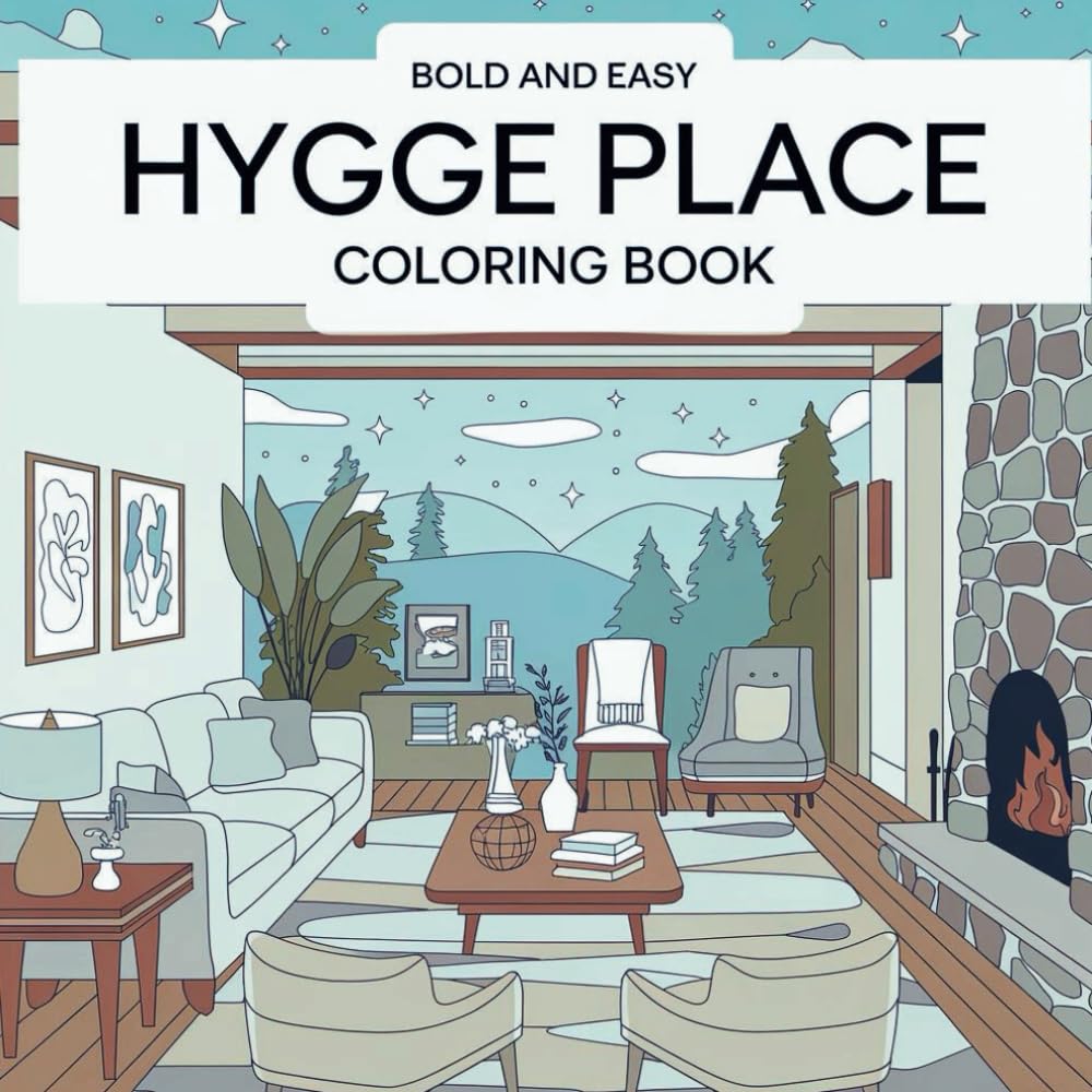Hygge Place: Bold and Easy Coloring Book: for Adults and Teens Featuring Designs for Relaxation with Cozy little Corner one-sided Pages