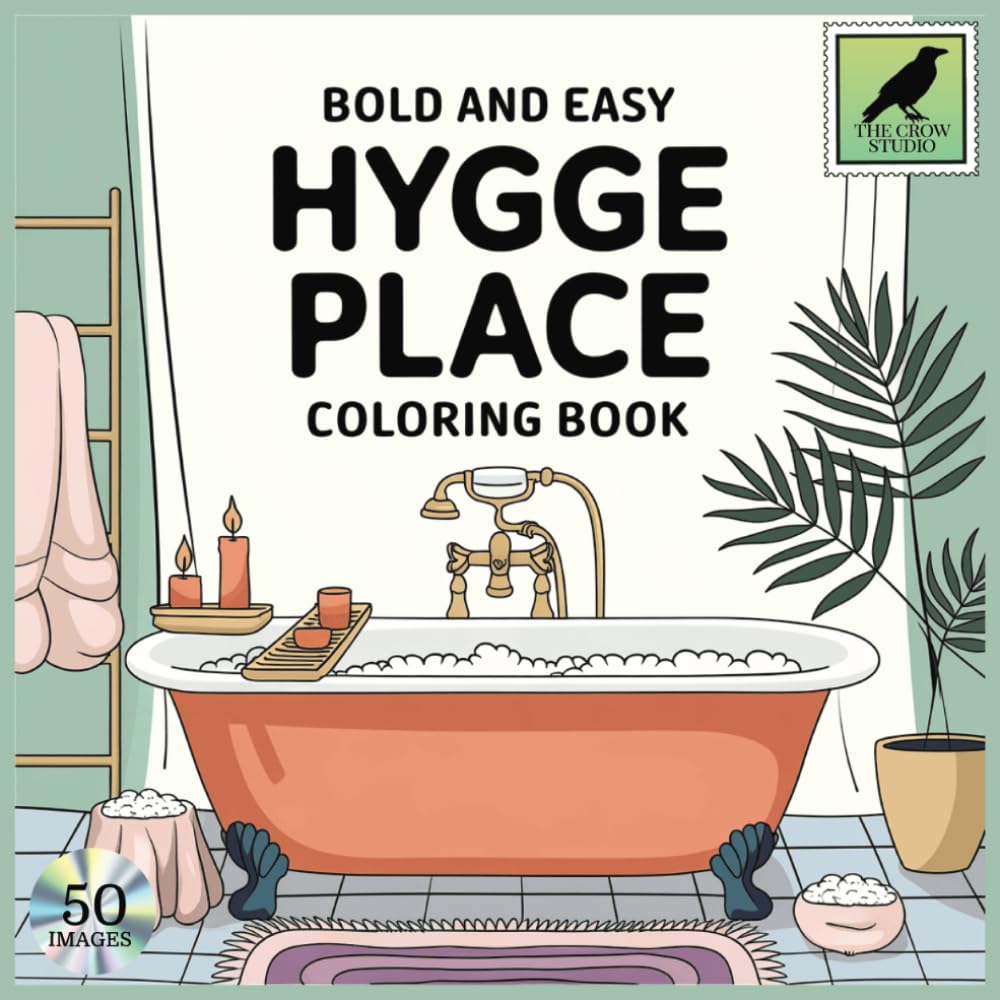 Bold and Easy Hygge Place: An Adult, Teenage and Kids Coloring Book Featuring 50 Coloring Pages With Cute and Cozy Spaces