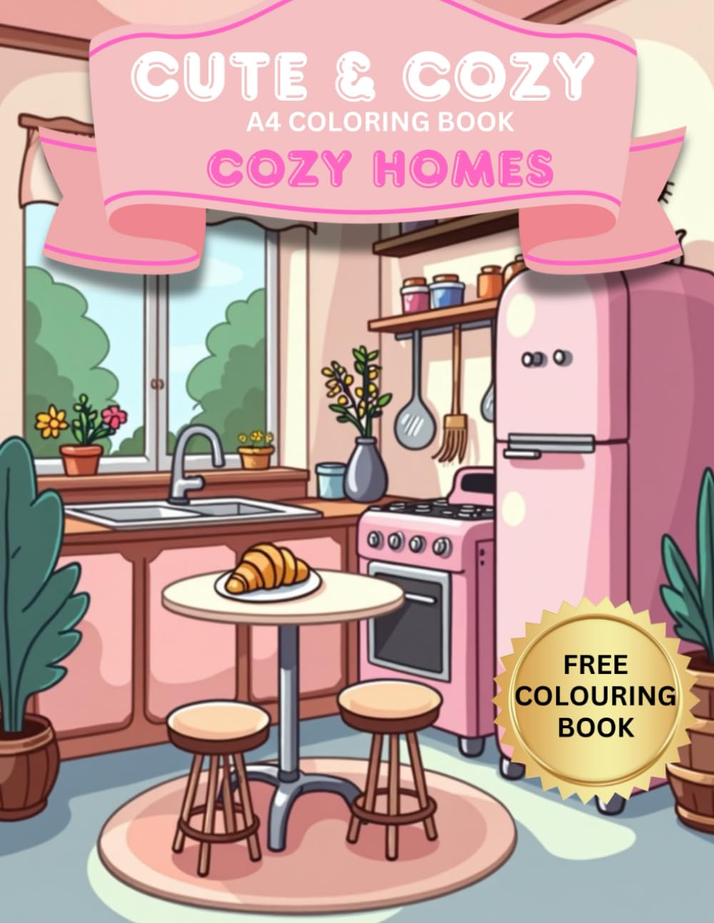 Cute & Cozy Coloring Book: Relaxing Comfy Hygge Homes & Fuzzy Friends. Adorable Cozy Rooms, Cute Pets & Warm Spaces for Stress Relief & Fun (Teens & Adults)