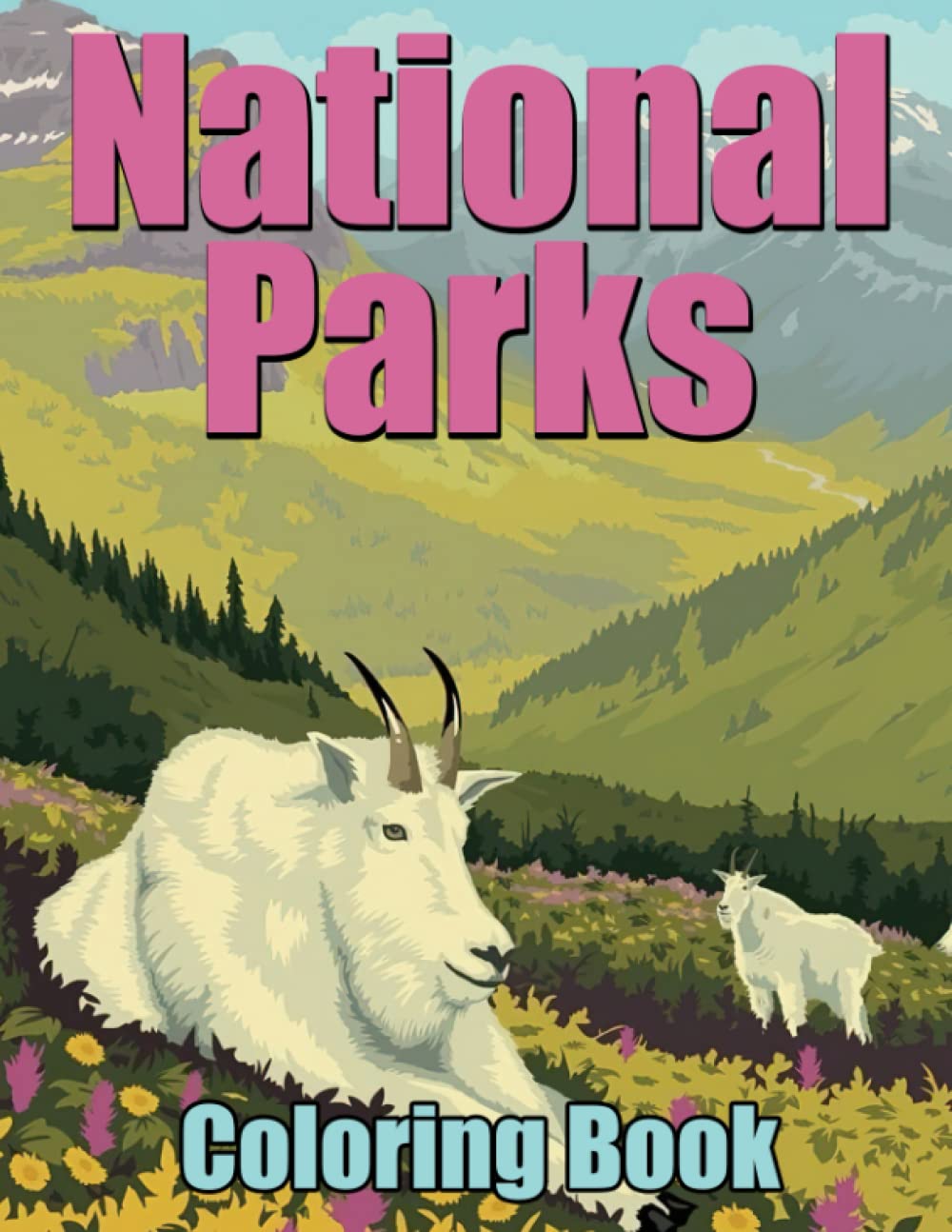 National Parks Coloring Book: The Beauty Of Nature Coloring Pages With Amazing Illustrations Unleash Creativity Energy Gift Idea For All Ages Fun And Relaxation