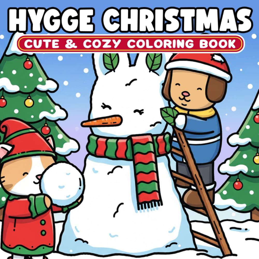Hygge Christmas Coloring Book: Cozy Festive Holiday Coloring Pages with Fuzzy Friends in Sweet Seasonal Moments, Cute Winter Designs for Adults & Teens Stress Relief
